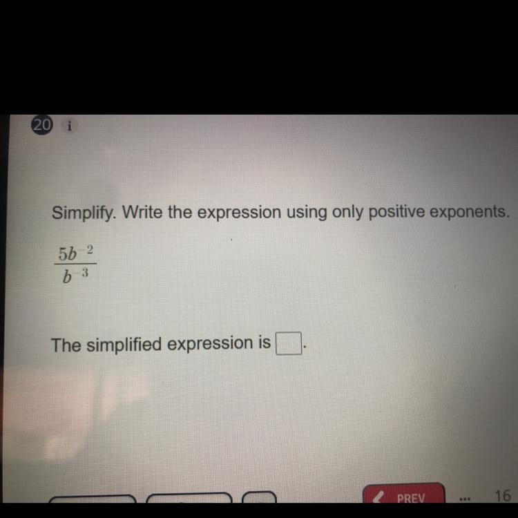 Simplify. Write the expression using only positive exponents. 5b^-2/b^-3-example-1