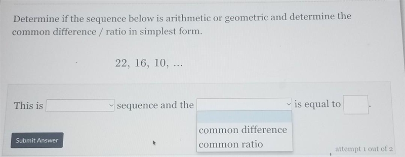 Watch help video Determine if the sequence below is arithmetic or geometric and determine-example-1