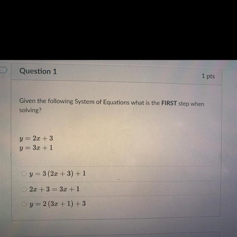 Given the following System of Equations what is the FIRST step when solving? y=2x-example-1