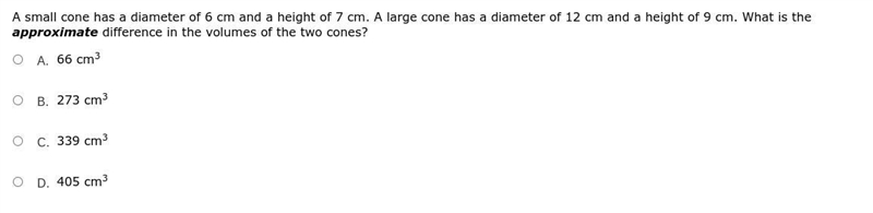 A small cone has a diameter of 6 cm and a height of 7 cm. A large cone has a diameter-example-1