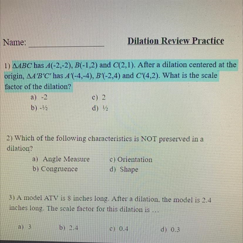 1) △ABC has A(-2,-2), B(-1,2) and C(2,1). After a dilation centered at the origin-example-1