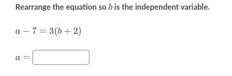 A-7=3 (b+2) a=? Please don't attach a link with the answer write you answer out please-example-1