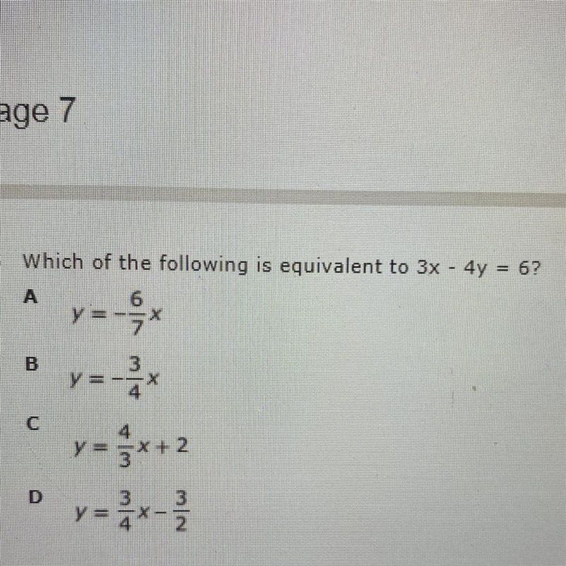 Which of the following is equivalent to 3x - 4y = 6? y=7 1 x v== y V = 3*+2 v y= *-2-example-1