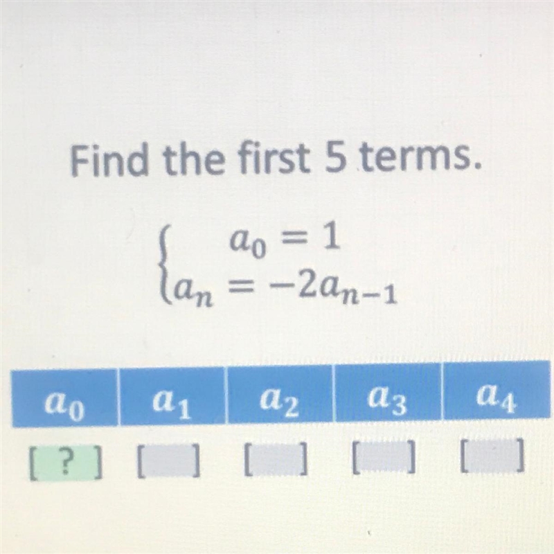 Find the first 5 terms.-example-1