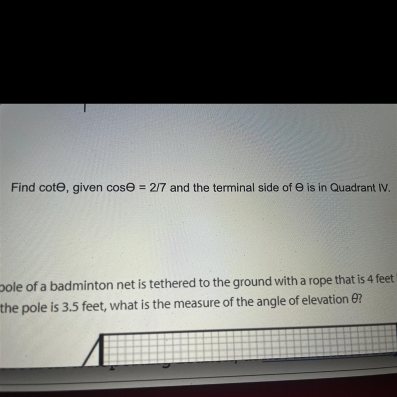 Find cot0 given cos0=2/7 and the terminal side is in quadrant IV-example-1