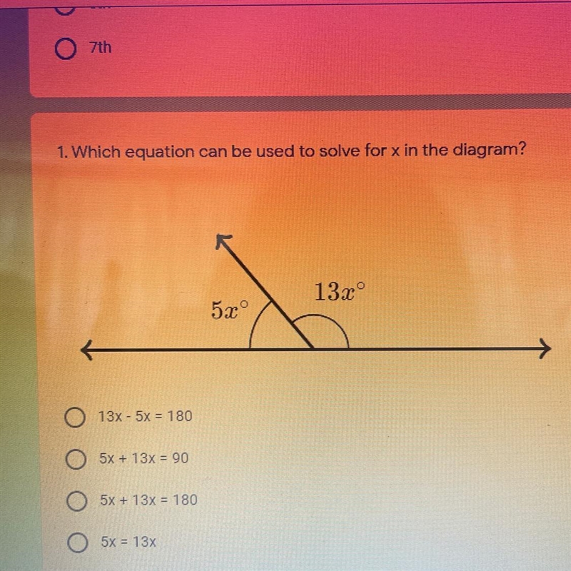 Which equation can be used to solve x in the diagram?? a) 13x - 5x = 180 b) 5x + 13x-example-1