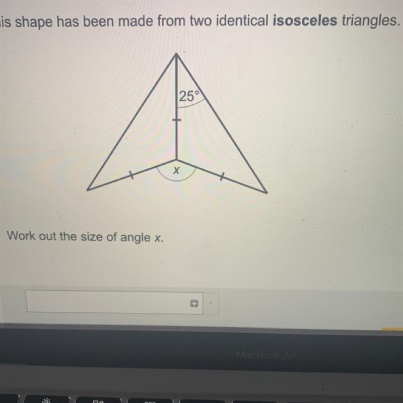 This shape has been made from two identical isosceles triangles. 250 х Work out the-example-1