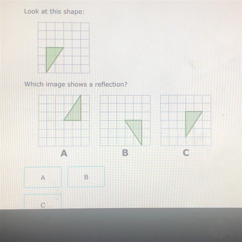 Look at this shape:which image shows a reflection?I DO NOT WANT A LINK I WANT A REAL-example-1