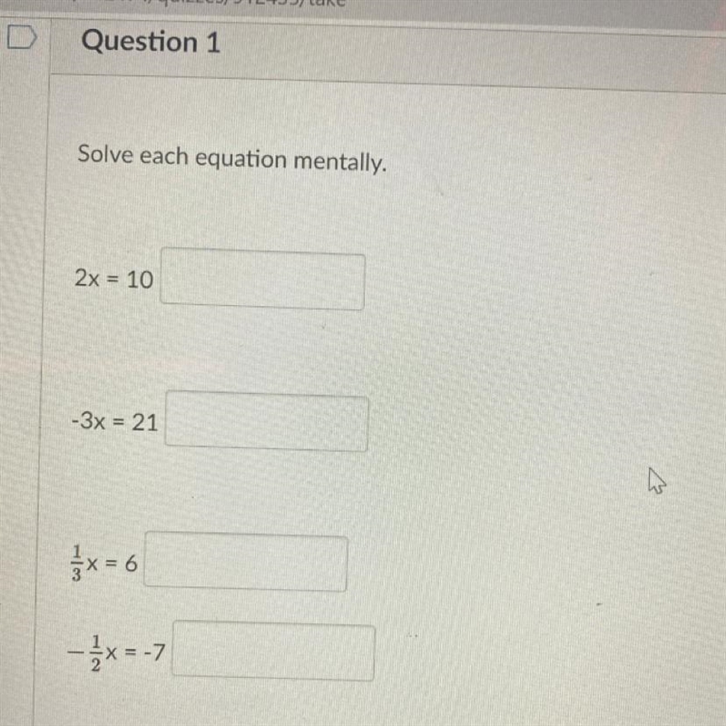 Solve each equation mentally. 2x = 10 -3x = 21 ws 1/3x = 6 - 1/3x = -7-example-1