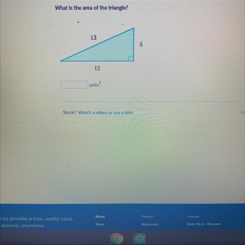 What is the area of the triangle? 13 12 Units 2 Help me-example-1