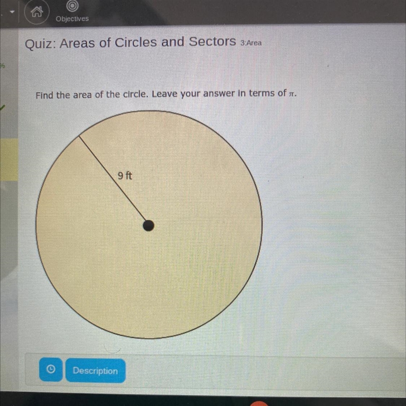 Find the area of the circle. leave your answer in terms is pi. a. 9 b. 324 c. 82 d-example-1