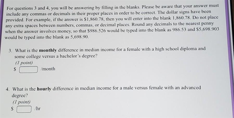 For questions 3 and 4, you will be answering by filling in the blanks. Please be aware-example-1