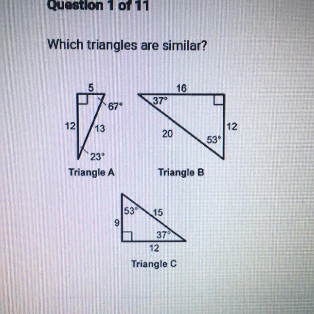 Which triangles are similar? A. Triangles A and C B. Triangles B and C C. Triangles-example-1