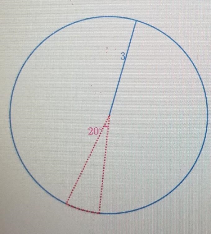 A circle has a radius of 3. An arc in this circle has a central angle of 20°. What-example-1