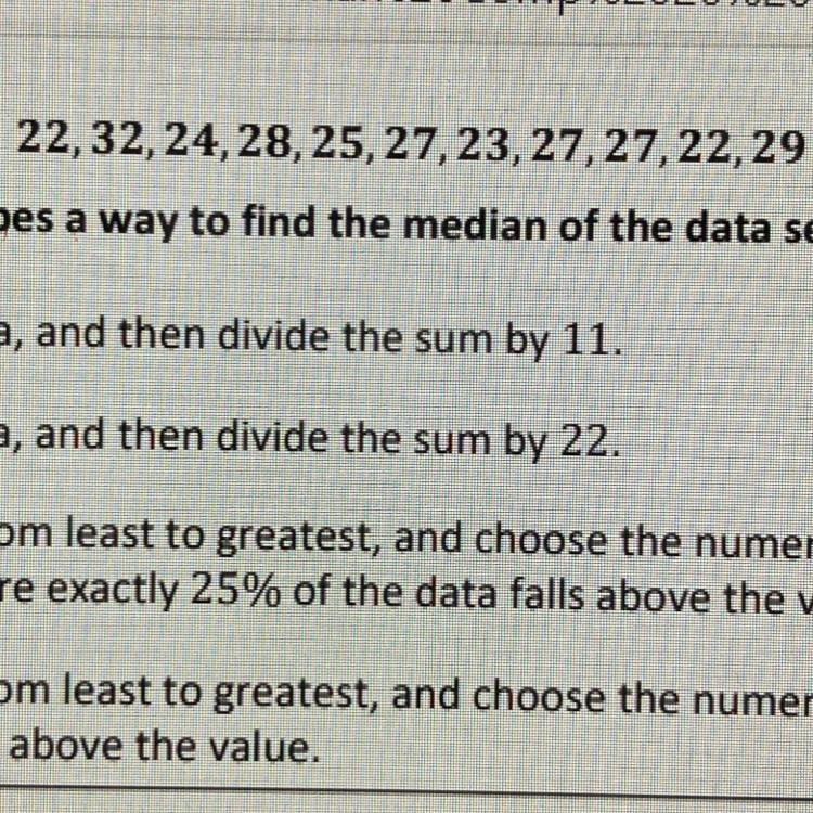 22, 32, 24, 28, 25, 27, 23, 27, 27,22,29 Which statement describes a way to find the-example-1