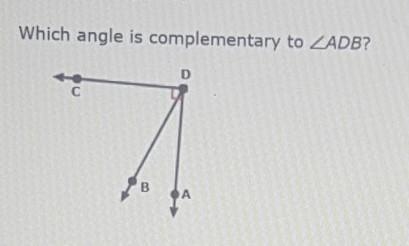 Which angle is complementary to <ADB? A) Angle BDA B) Angle ADC C) Angle BDC D-example-1