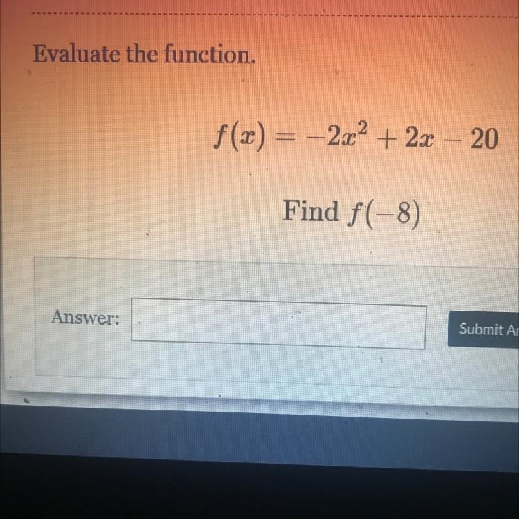 Evaluate the function. f(x) = -2x² + 2x – 20 Find f(-8)-example-1