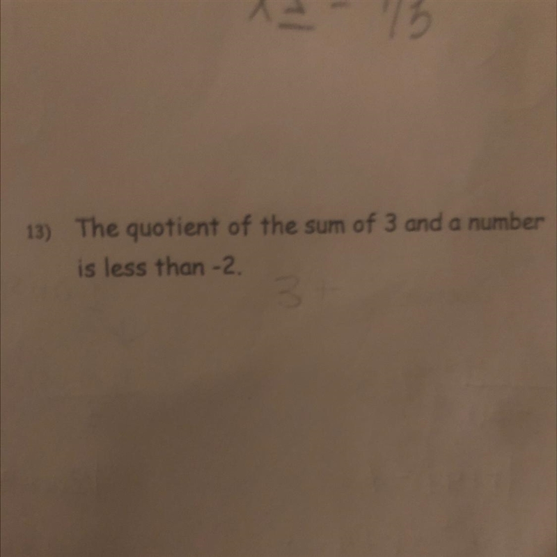 13) The quotient of the sum of 3 and a number is less than -2.-example-1