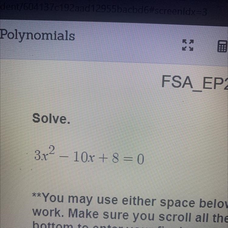 Solve for 3x^2-10x+8=0 (SHOW YOUR WORK)QUICKLY-example-1