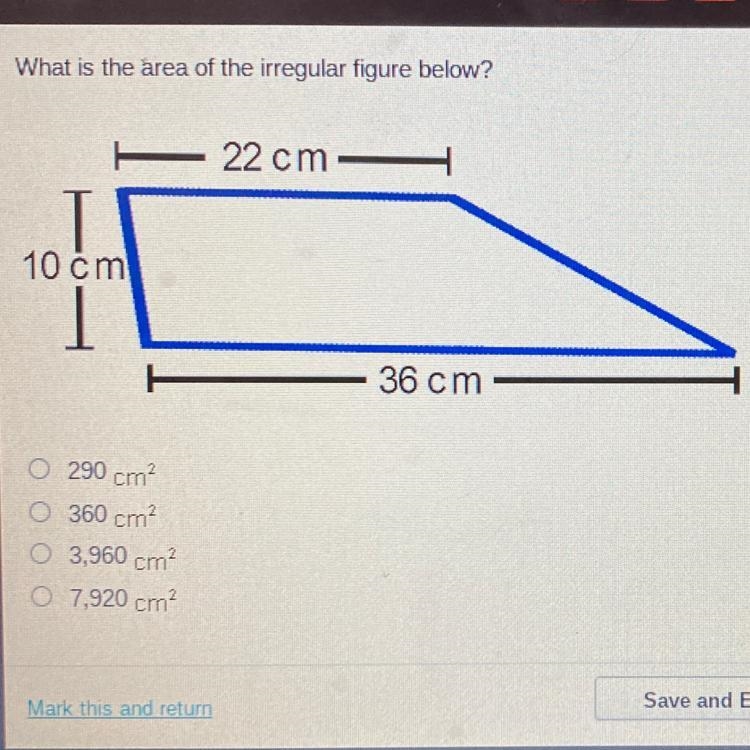 PLEASE ANSWER ASAP! What is the area of the irregular figure below? A. 290 cm2 B. 360 cm-example-1