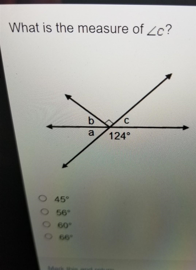 What is the measure of Zc? b C a 124° O 45° O 56° O 60° O 66°​-example-1