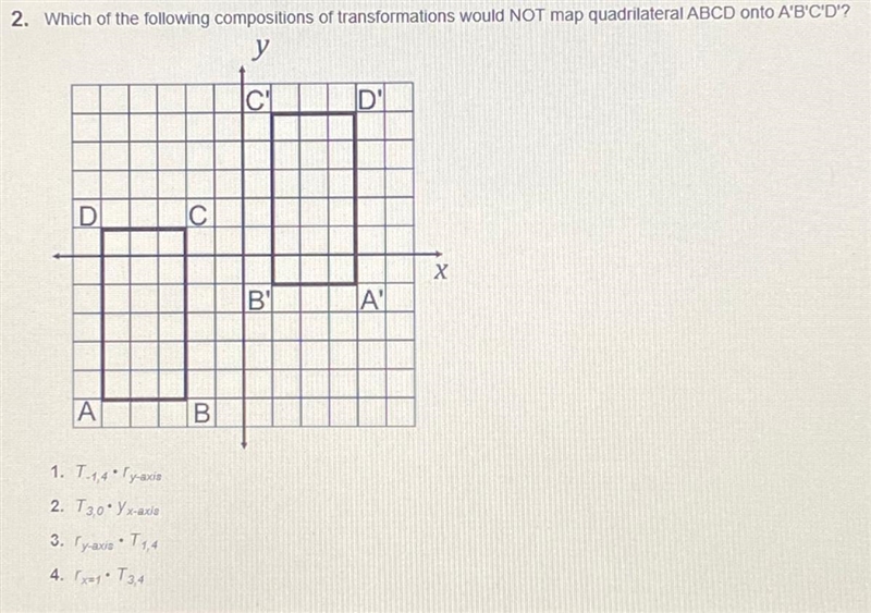 2. Which of the following compositions of transformations would NOT map quadrilateral-example-1