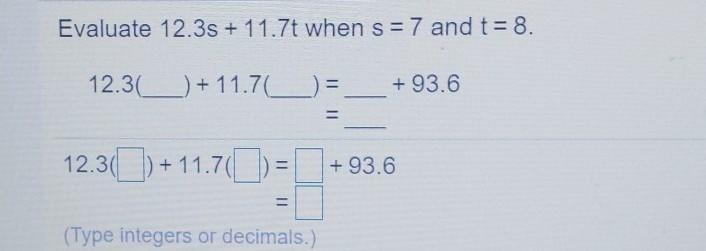 Evaluate 12.3s + 11.7t when s= 7 and t= 8​-example-1