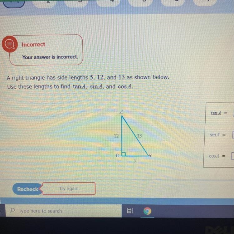 A right triangle has side lengths 5, 12, and 13 as shown below. Use these lengths-example-1