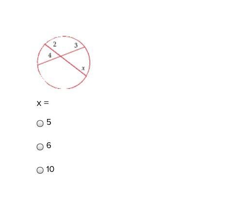 Which one is the answer for this question? x = 5 6 10-example-1