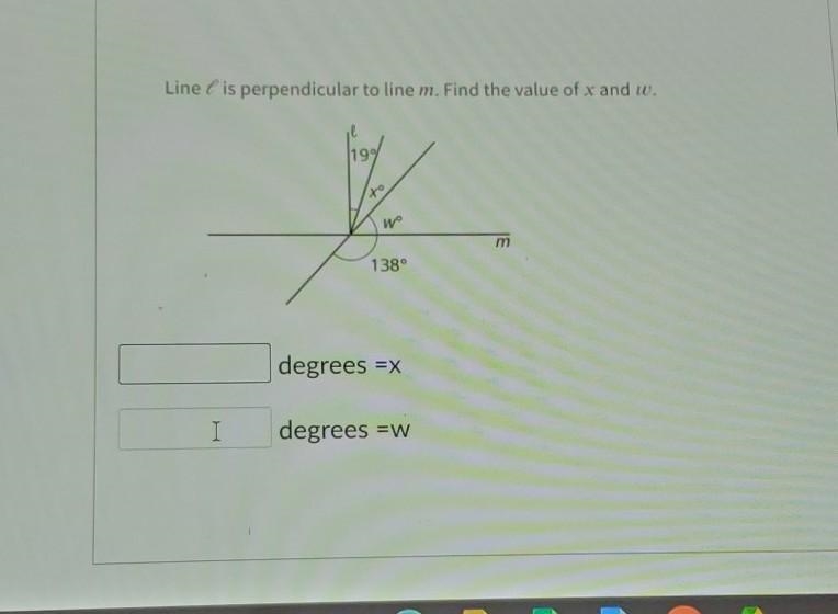 Line L is perpendicular to line m. Find the value of x and w. degrees =x degrees =w-example-1