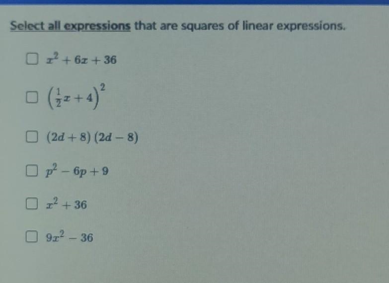 Select all expressions that are squares of linear expressions. Ox? +62+36 (2d + 8) (2d-example-1