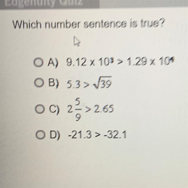 PLEASE Which number sentence is true? A) 9.12 x 103 > 1.29 x 104 B) 5.3 > V-example-1