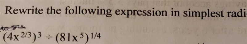 Rewrite the following expression in simplest radical form: (4x^2/3)^3 - (81x^5)^1/4​-example-1