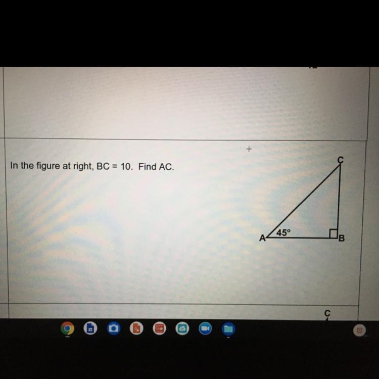 In the figure at right, BC = 10. Find AC. 45° А B-example-1