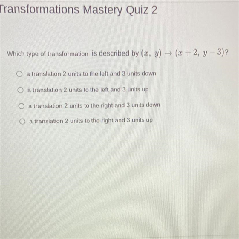 Which type of transformation is described by (x, y) (x + 2, Y-3)?-example-1