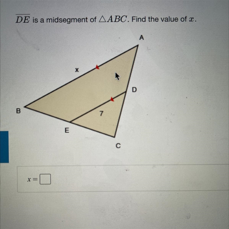 DE is a midsegment of AABC. Find the value of x. A х D B E 6 - X= please HELP 30 points-example-1