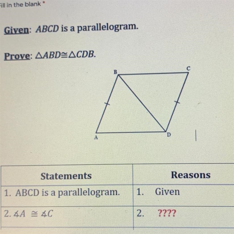 Fill in the blan points Given: ABCD is a parallelogram. Prove: AABD ACDB. A D Statements-example-1