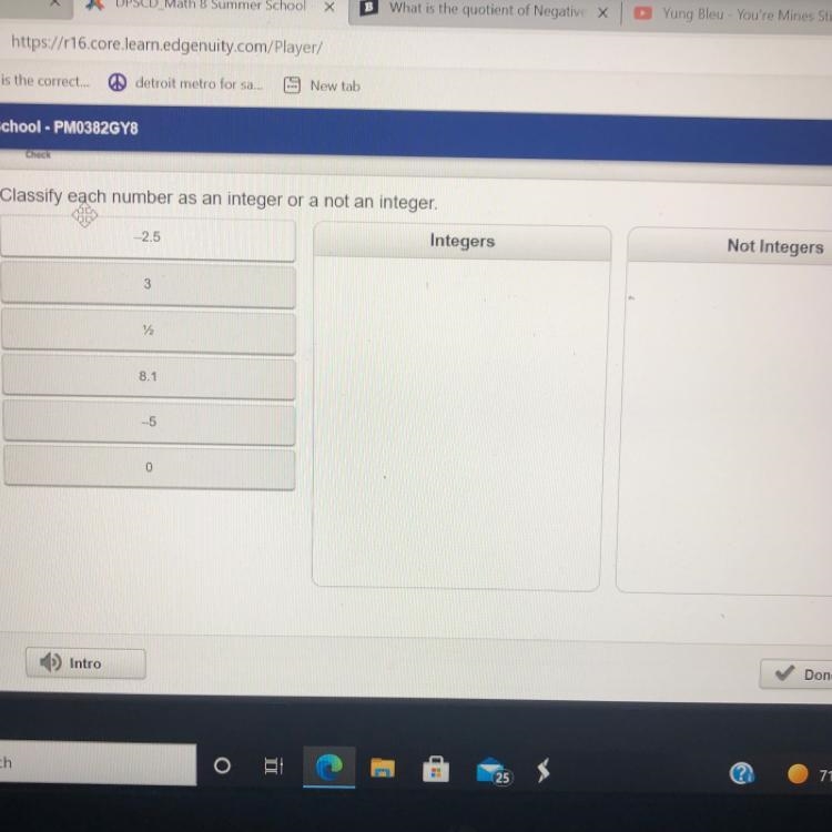 Classify each number as an integer or a not an integer. -2.5 Integers Not Integers-example-1