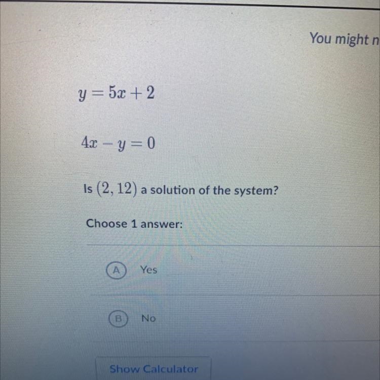 Y = 5x + 2 4x - y = 0 Is (2 , 12) a solution of the system?-example-1