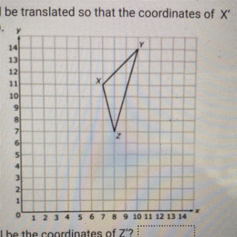 AXYZ will be translated so that the coordinates of X are (9,10). What will be the-example-1