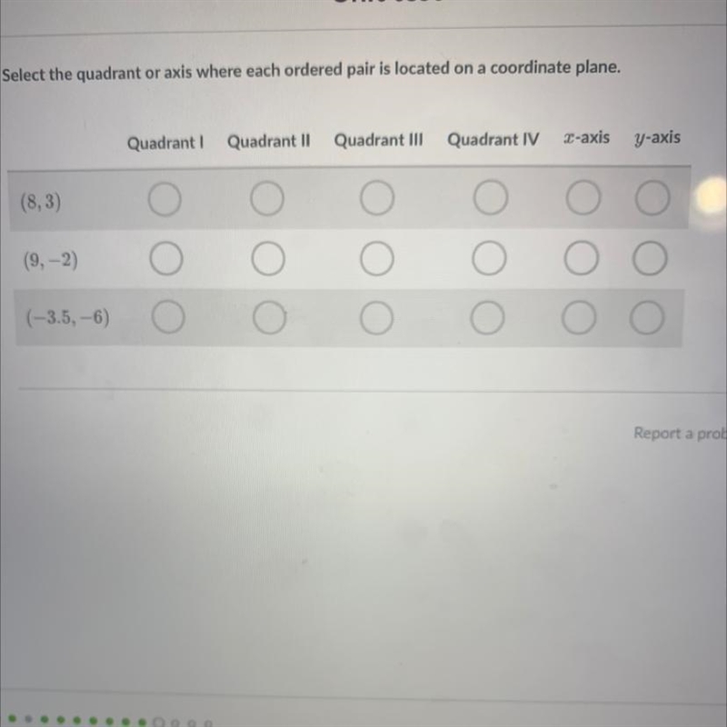 Please help!!!! I need help woth the select the quadrent or axis where each order-example-1