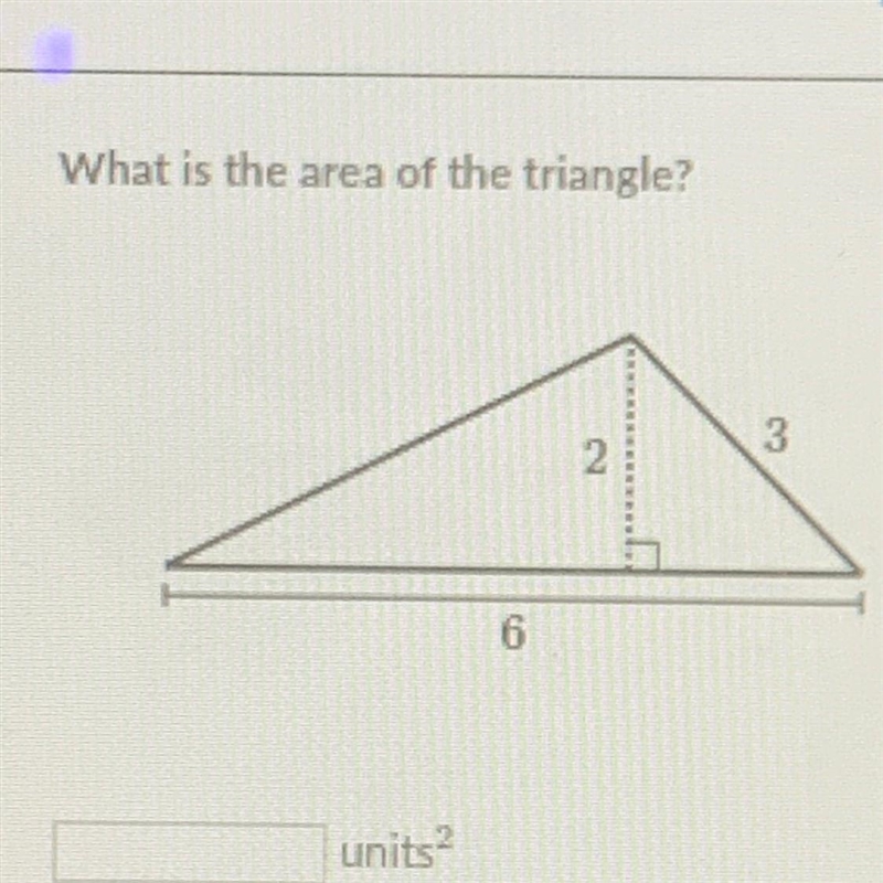 What is the area of the triangle? 2 3 6-example-1