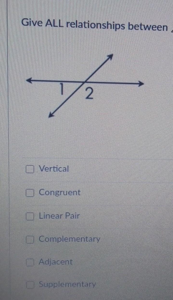 Give all relationships between angle 1 and angle 2 select all that apply​-example-1