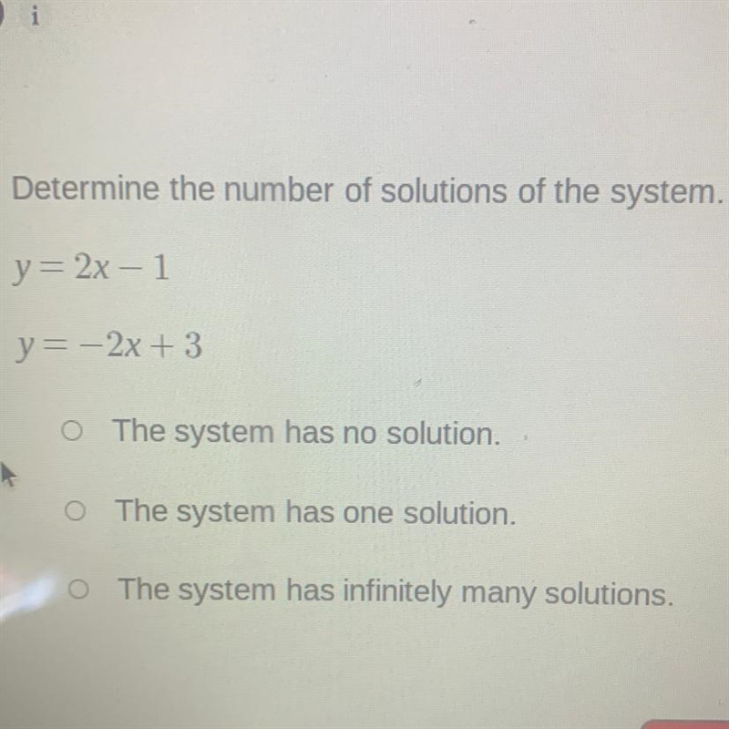 Determine the number of solutions of the system. y = 2x - 1 y = -2x + 3-example-1