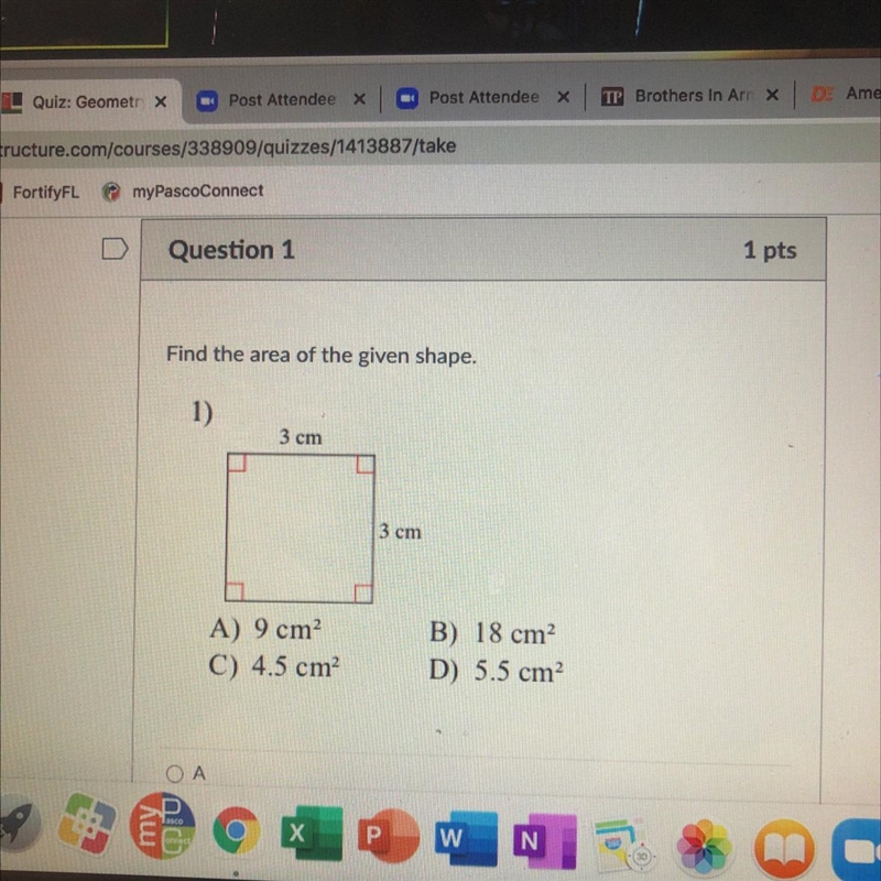 Find the area of the given shape. 1) 3 cm 3 cm A) 9 cm C) 4.5 cm B) 18 cm D) 5.5 cm-example-1