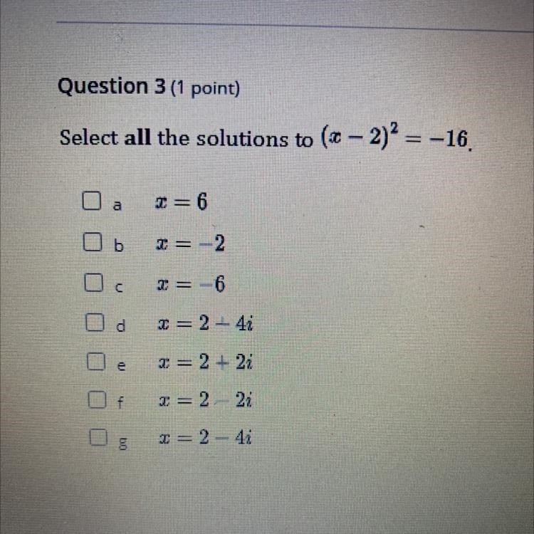 Select all the solutions to ( x - 2) to the power of 2 = -16-example-1