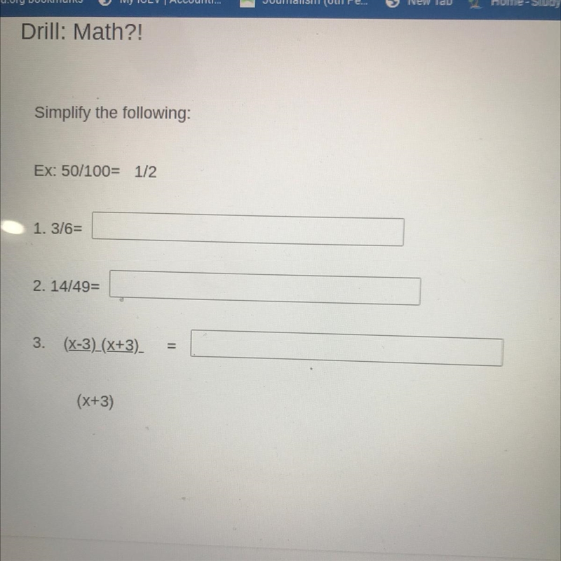 Simplify the following: Ex: 50/100= 1/2 1. 3/6= 2. 14/49= 3. (x-3) (X+3) (X+3)-example-1