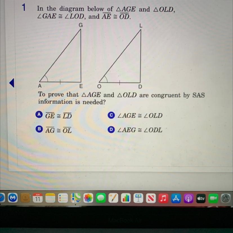 In the diagram below of AAGE and AOLD, ZGAE = LLOD, and AE = OD. G L A E O D To prove-example-1