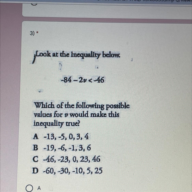 Looke ook at the inequality below. -84-2v <-46 Which of the following possible-example-1