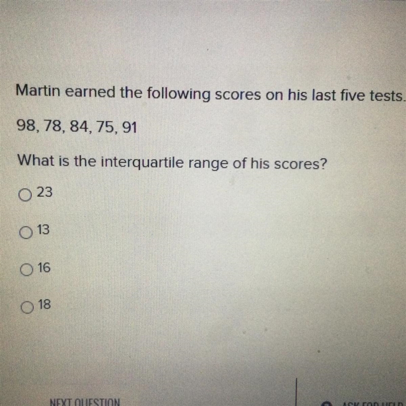 Martin earn the following scores on his last five test￼. What is the interquartile-example-1